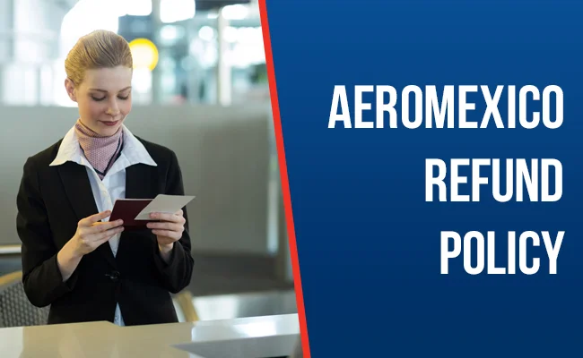 How to get a refund on a canceled Aeromexico flight?