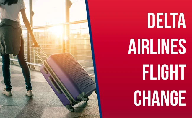 How Can I Change My Flight with Delta Airlines?