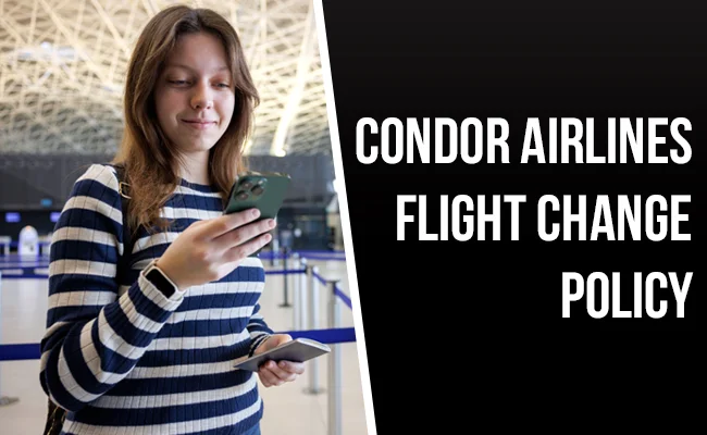 Navigating Condor Airlines Change flight policy