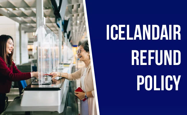 Icelandair Refund Policy - Request a refund