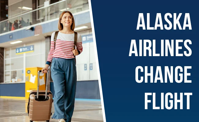 How to Change Flight on Alaska Airlines?