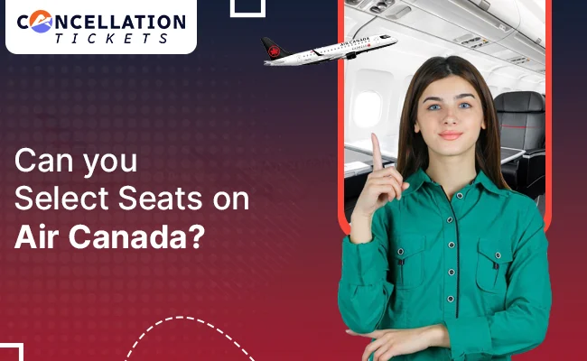 Can You Select Seats on Air Canada?