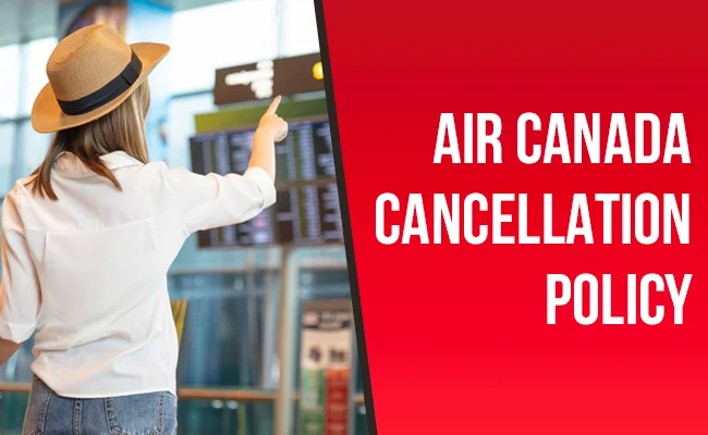 How To Make Flight Cancellations With Air Canada?