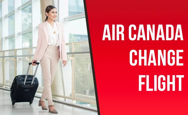 How Can I Change My Flight Booking with Air Canada?