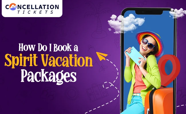 How Do I Book a Spirit Vacation Packages?